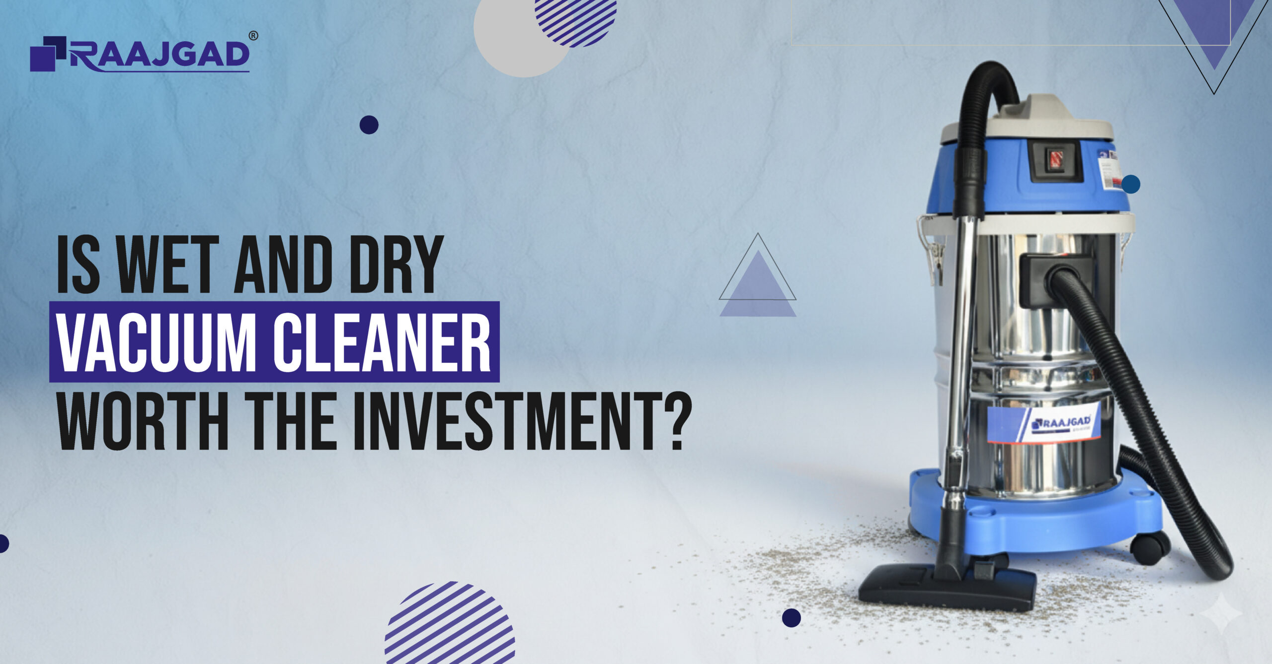 Is a Wet and Dry Vacuum Cleaner Worth the Investment?